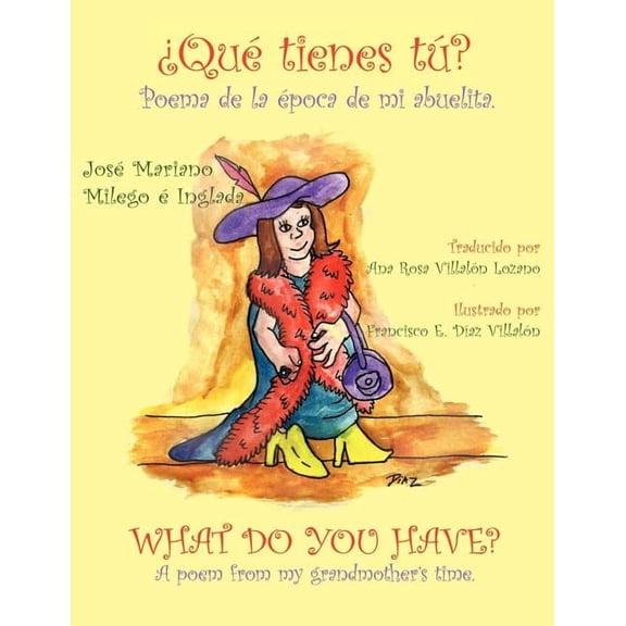 Qu Tienes T What Do You Have?: Poema de La Poca de Mi Abuelita. a Poem from My Grandmother's Time.