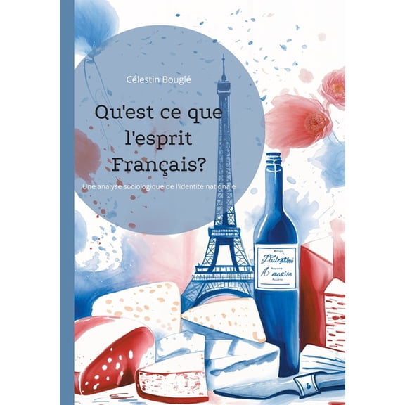 Qu'est ce que l'esprit Franais?: Une analyse sociologique de l'identit nationale, (Paperback)