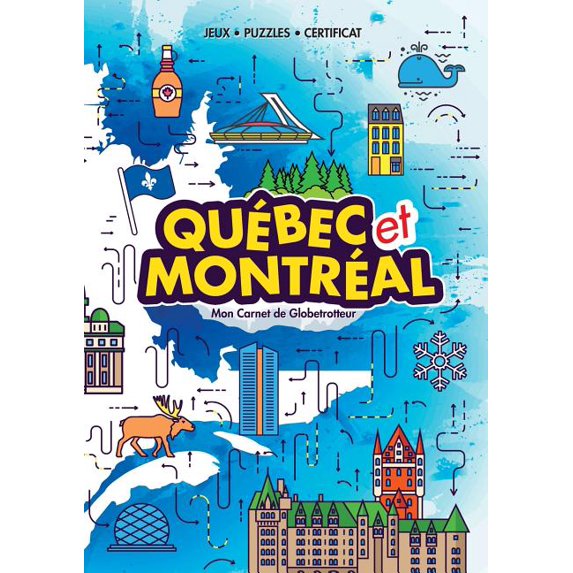 Québec et Montréal (My Globetrotter Book): Aventures à travers le monde... à portée de mains! (in French), (Paperback)