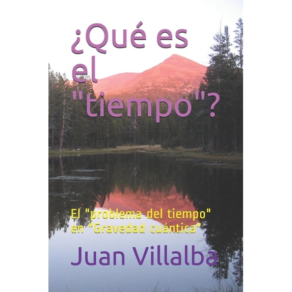 ¿Qué es el "tiempo"? : El "problema del tiempo" en "Gravedad cuántica" (Paperback)