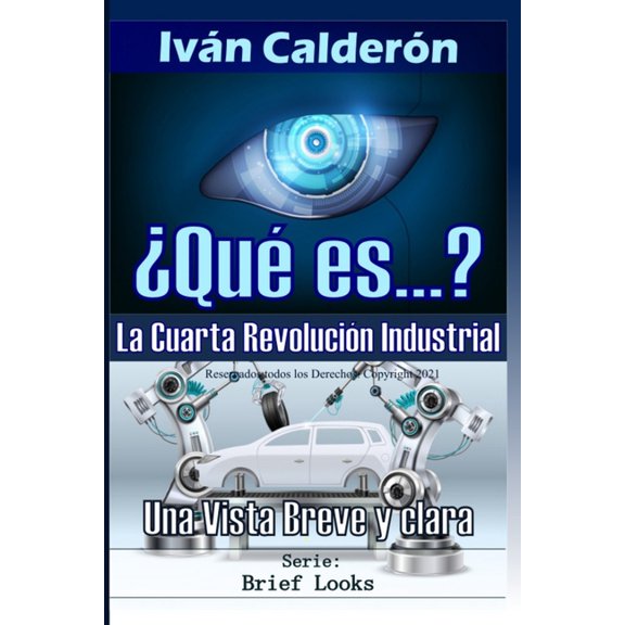Qu es la Cuarta Revolucin Industrial? : Una Vista Breve y Clara (Paperback)