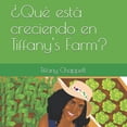 thumbnail image 1 of Â¿QuÃ© estÃ¡ creciendo en Tiffany's Farm?, (Paperback), 1 of 1