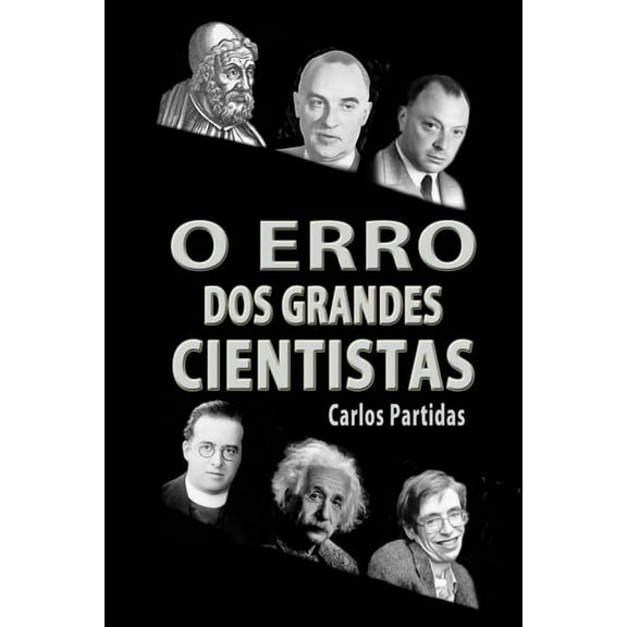 Qumica Das Doenas: O Erro DOS Grandes Cientistas: Estendendo a Teoria Do Big Bang (Paperback)