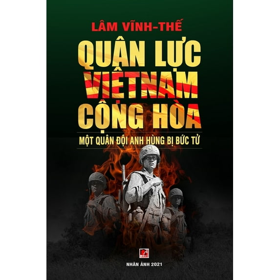 Quân Lực Việt Nam Cộng Hòa - Một Quân Đội Anh Hùng B&#788, (Paperback)