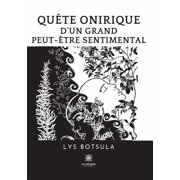 Qu te onirique dun grand peut- tre sentimental, Paperback