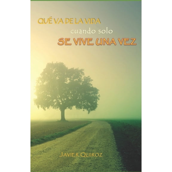 Qu va de la vida cuando solo se vive una vez (Paperback)