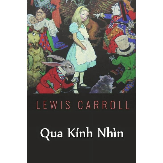 Qua KÃnh Nhìn: Through the Looking Glass, Vietnamese edition, (Paperback)