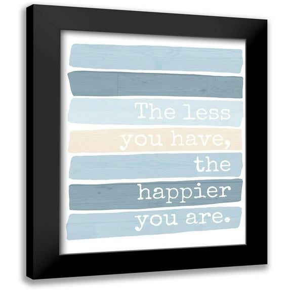 Quach, Anna 15x18 Black Modern Framed Museum Art Print Titled - The Less You Have