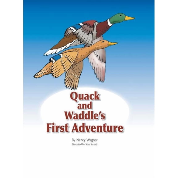 Quack and Waddle's First Adventure, (Hardcover)