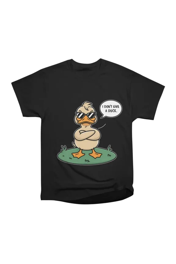 Quack up I Dont Give a Duck T-Shirt Tee Gift For Him Merch For Her Apparel For Friend