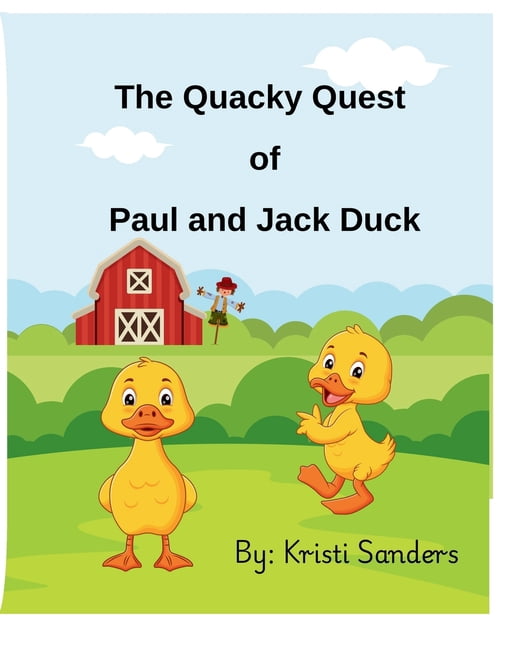 The Quacky Quest of Paul and Jack Duck, (Paperback)