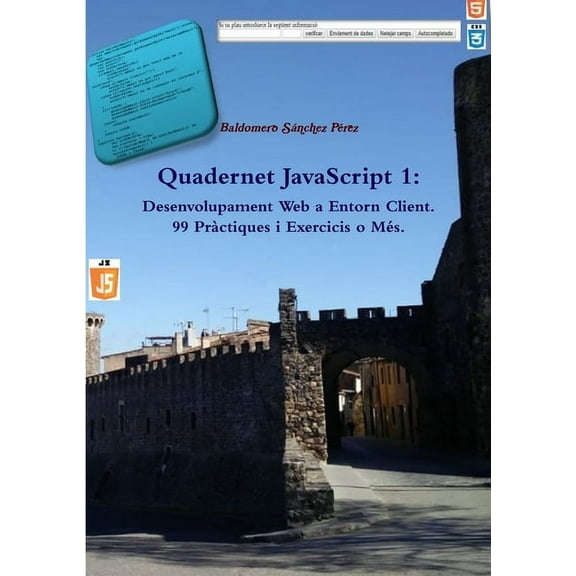 Quadernet JavaScript 1: Desenvolupament Web a Entorn Client. 99 Prctiques i Exercicis o Ms., (Paperback)