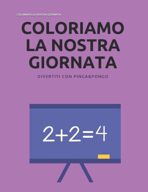 Quaderni Da Colorare Coloriamo La Nostra Giornata: Quaderni Di Pinga&pongo, (Paperback)