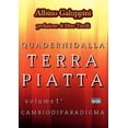 thumbnail image 1 of Quaderni dalla Terra piatta (Vol. 1): Cambio di paradigma, (Paperback), 1 of 1