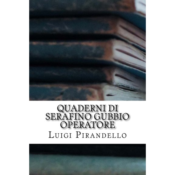 Quaderni di Serafino Gubbio operatore (Paperback)