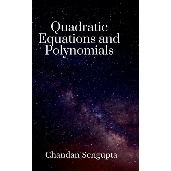 Quadratic Equations and Polynomials: For High School Students, (Hardcover)