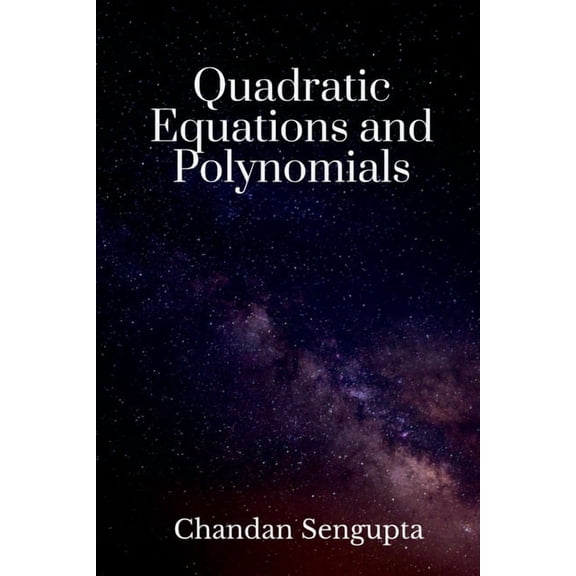 Quadratic Equations and Polynomials: For High School Students, (Paperback)