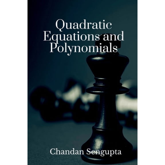 Quadratic Equations and Polynomials: For High School Students, (Paperback)