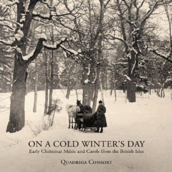 Quadriga Consort - On a Cold Winter's Day: Early Christmas Music & - Christmas Music - CD