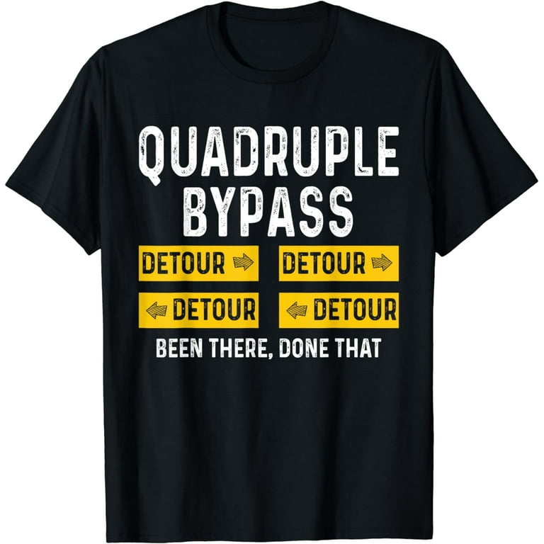 Quadruple Bypass Heart Surgery Recovery & T Shirt Design Quadruple Bypass Heart Surgery Recovery & T Shirt Design