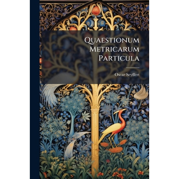 Quaestionum Metricarum Particula : De Bacchiacorum Versuum Usu Plautino (Paperback)