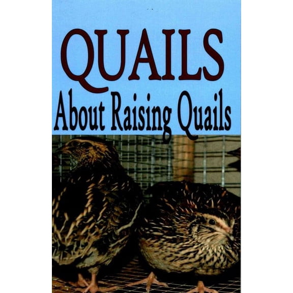 Quails: About Raising Quails (Paperback)