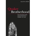 thumbnail image 1 of Quaker Brotherhood: Interracial Activism and the American Friends Service Committee, 1917-1950, (Hardcover), 1 of 1
