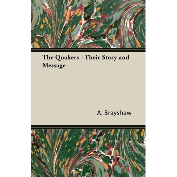 Quakers - Their Story And Message