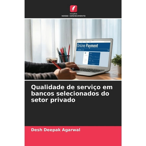 Qualidade de serviço em bancos selecionados do setor privado, (Paperback)