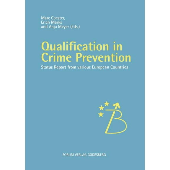 Qualification in Crime Prevention: Status reports from various European countries, (Paperback)