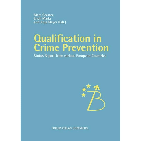 Qualification in Crime Prevention: Status reports from various European countries, (Paperback)