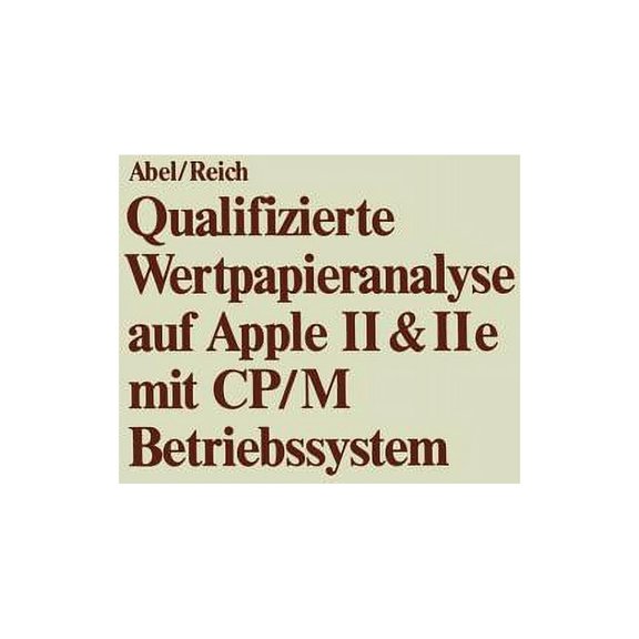 Qualifizierte Wertpapieranalyse Auf Apple II & II E: -- Mit Cp/M Betriebssystem --, (Paperback)
