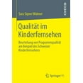 thumbnail image 1 of QualitÃ¤t Im Kinderfernsehen: Beurteilung Von ProgrammqualitÃ¤t Am Beispiel Des Schweizer Kinderfernsehens, (Paperback), 1 of 1