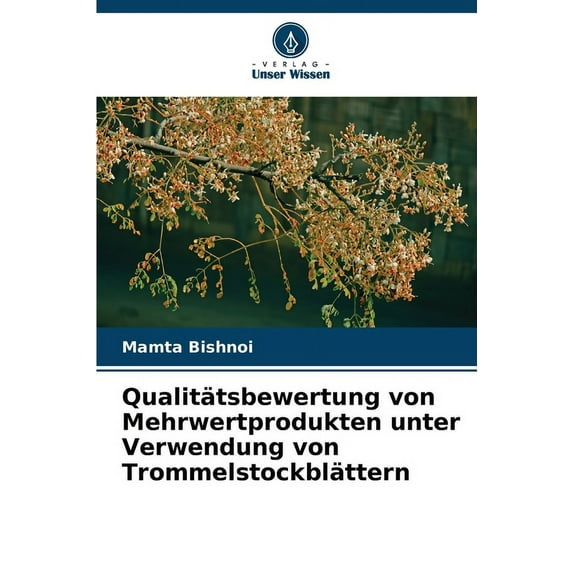 Qualitätsbewertung von Mehrwertprodukten unter Verwendung von Trommelstockblättern, (Paperback)