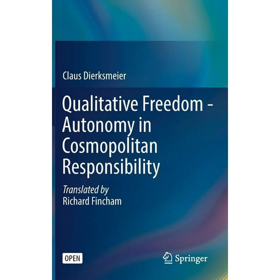 Qualitative Freedom - Autonomy in Cosmopolitan Responsibility, (Hardcover)