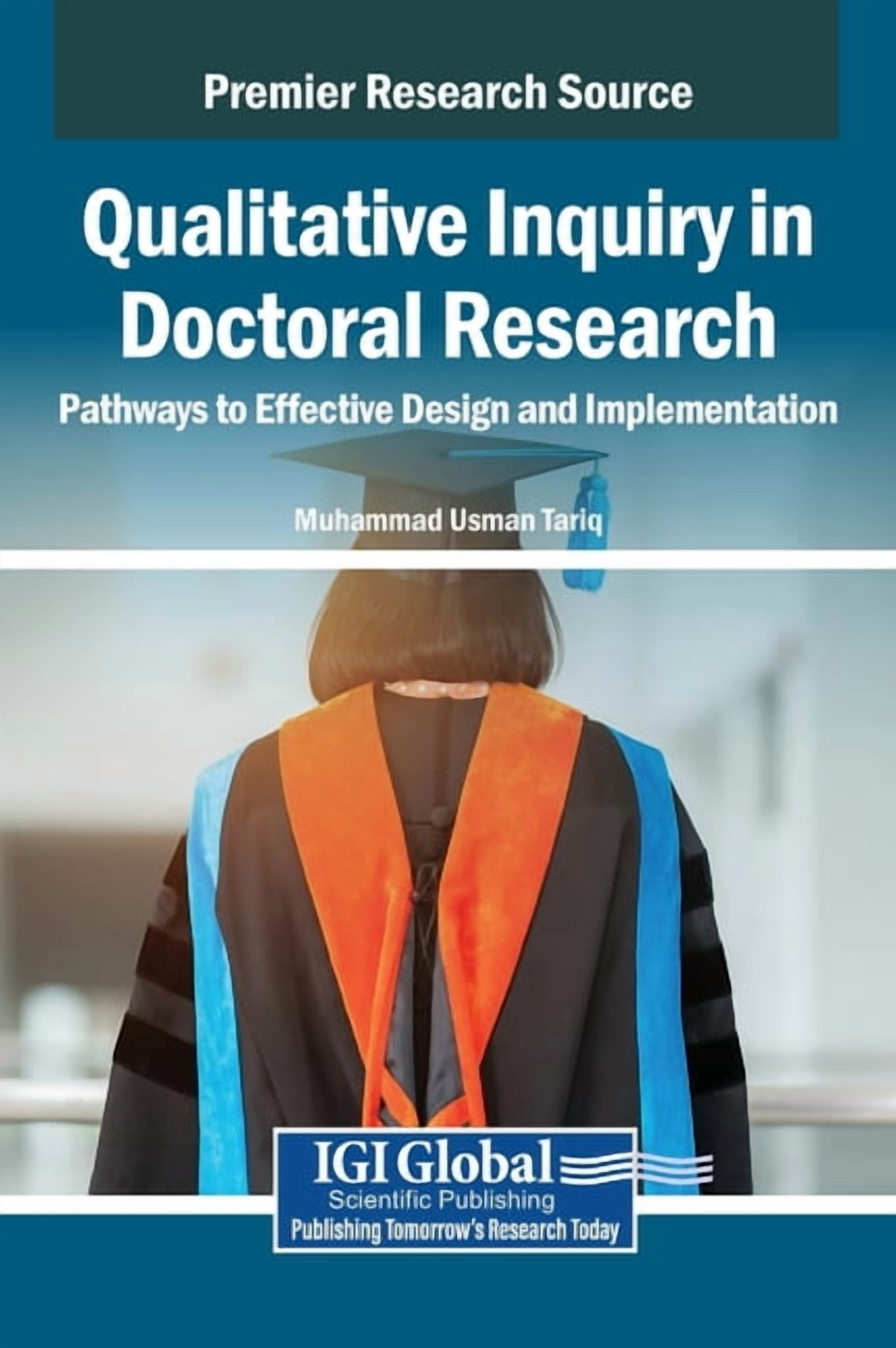 Qualitative Inquiry in Doctoral Research: Pathways to Effective Design and Implementation, (Hardcover)