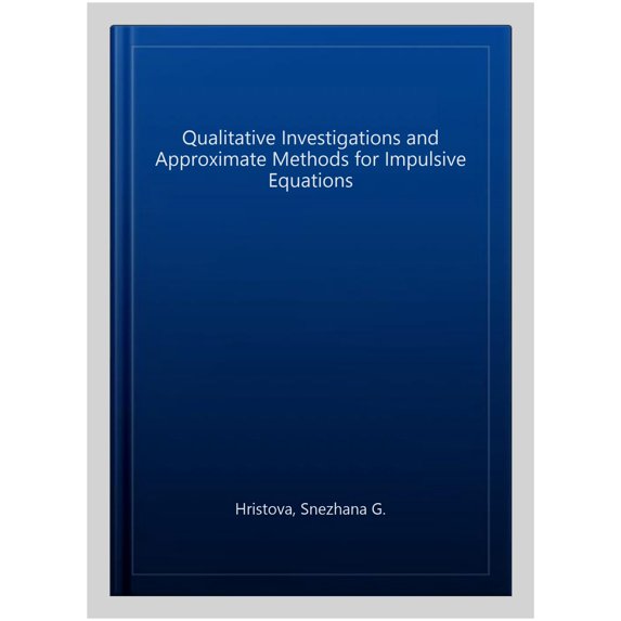 Qualitative Investigations and Approximate Methods for Impulsive Equations