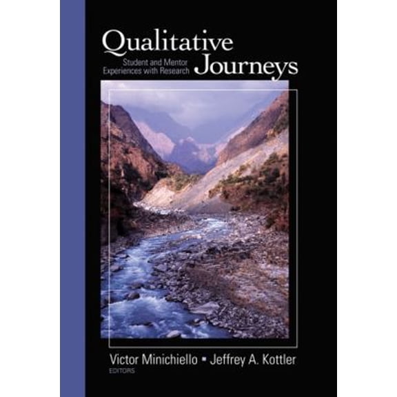 Pre-Owned Qualitative Journeys: Student and Mentor Experiences with Research (Paperback) by Victor Minichiello, Jeffrey A Kottler