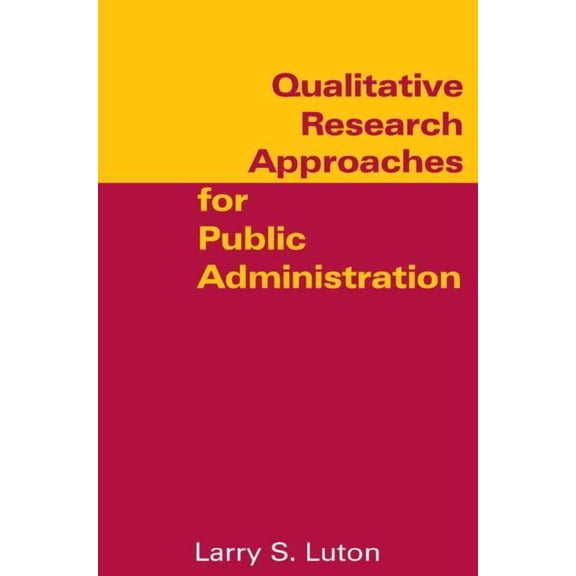 Qualitative Research Approaches for Public Administration, (Hardcover)
