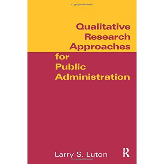 Pre-Owned Qualitative Research Approaches for Public Administration (Paperback) 0765616874 9780765616876