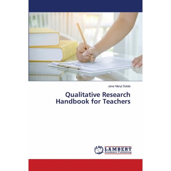 Qualitative Research Handbook for Teachers, (Paperback)