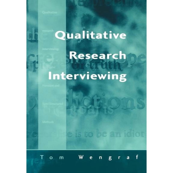 Qualitative Research Interviewing: Biographic Narrative and Semi-Structured Methods, (Paperback)