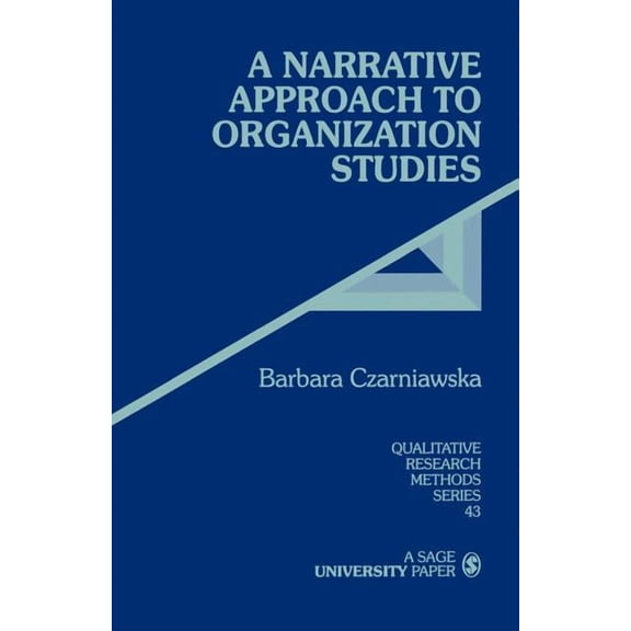 Qualitative Research Methods A Narrative Approach to Organization Studies, Book 43, (Paperback)