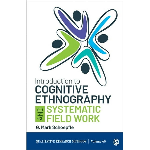 Qualitative Research Methods Introduction to Cognitive Ethnography and Systematic Field Work, (Paperback)