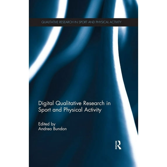 Qualitative Research in Sport and Physic Digital Qualitative Research in Sport and Physical Activity, (Paperback)