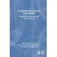 thumbnail image 1 of Qualitative Researcher Vulnerability: Negotiating, Experiencing and Embracing, (Hardcover), 1 of 1