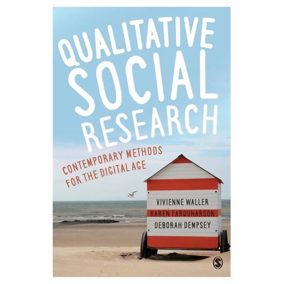 Qualitative Social Research: Contemporary Methods for the Digital Age, (Hardcover)