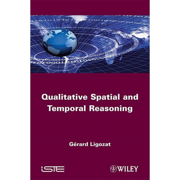Qualitative Spatial and Temporal Reasoning (Hardcover)