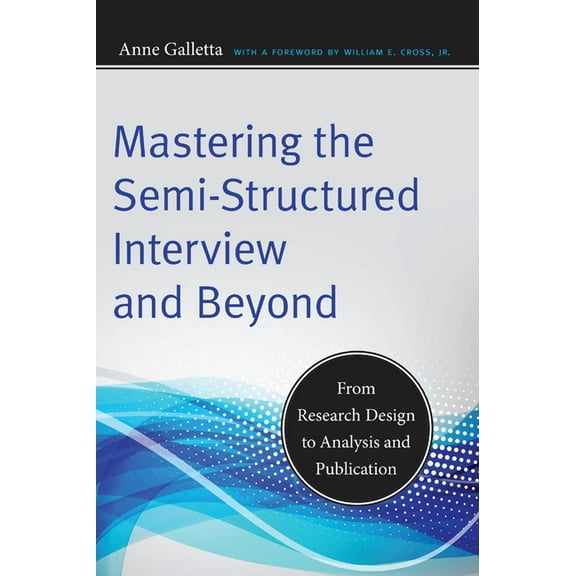 Qualitative Studies in Psychology Mastering the Semi-Structured Interview and Beyond: From Research Design to Analysis and Publication, Book 18, (Hardcover)