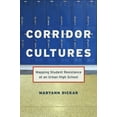thumbnail image 1 of Qualitative Studies in Psychology Corridor Cultures: Mapping Student Resistance at an Urban School, Book 15, (Paperback), 1 of 1